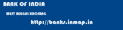 BANK OF INDIA  WEST BENGAL KHOSBAG    banks information 